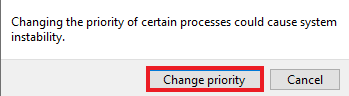 Potvrdite prioritet promjene. Popravi PUBG zaostajanje na Windows 10