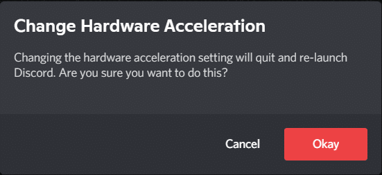 انقر فوق " موافق" في المطالبة لتأكيد تعطيل تسريع Harware. كيفية إصلاح Discord Overlay لا يعمل