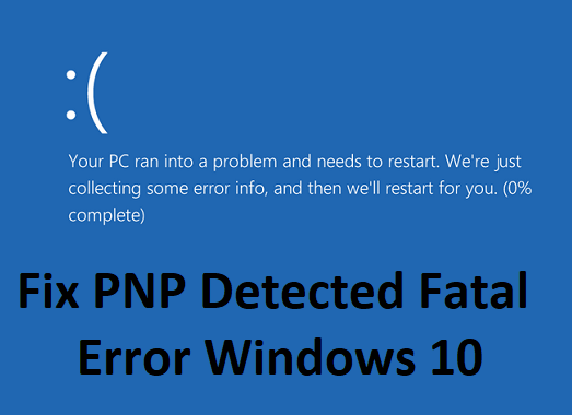 Fix PNP gedetecteerd fatale fout Windows 10