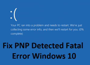 Fixa PNP upptäckt fatalt fel Windows 10