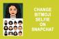 Sådan ændres Bitmoji Selfie på Snapchat