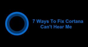 Cortana가 내 말을 들을 수 없는 문제를 해결하는 7가지 방법