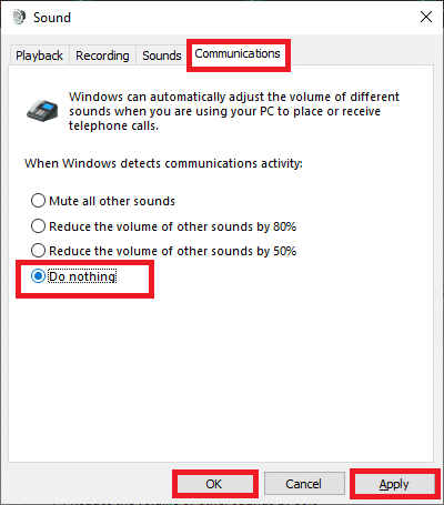Ahora, cambie a la pestaña Comunicaciones y haga clic en la opción No hacer nada. Reparar el sonido sigue cortándose en Windows 10