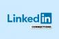 كم عدد الاتصالات التي يمكنك الحصول عليها على LinkedIn؟ - TechCult