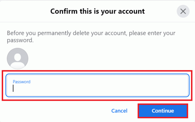 पासवर्ड दर्ज करें और जारी रखें पर क्लिक करें | बिना पासवर्ड के फेसबुक अकाउंट कैसे डिलीट करें
