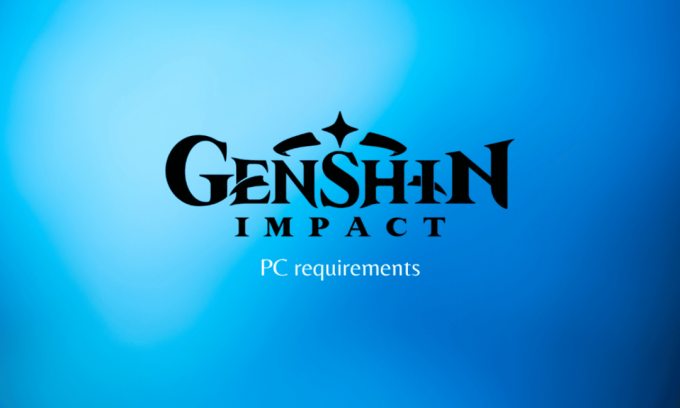 Millised on Genshin Impact PC nõuded?