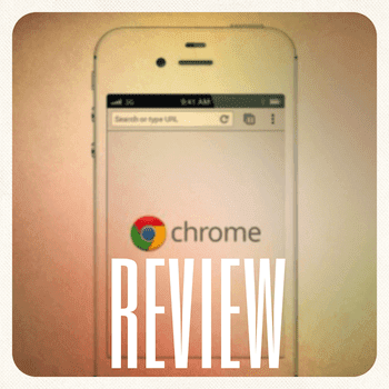 Chrome pentru I Os Review