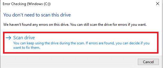 Wählen Sie Laufwerk scannen, um nach Fehlern zu suchen. Warum ist mein Windows 10-Computer so langsam?