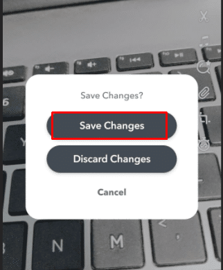 Tippen Sie auf Änderungen speichern. So entfernen Sie Snapchat-Filter aus dem gespeicherten Foto