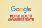 Google styrker individer i krise med forudskrevne tekster til måneden om mental sundhed – TechCult
