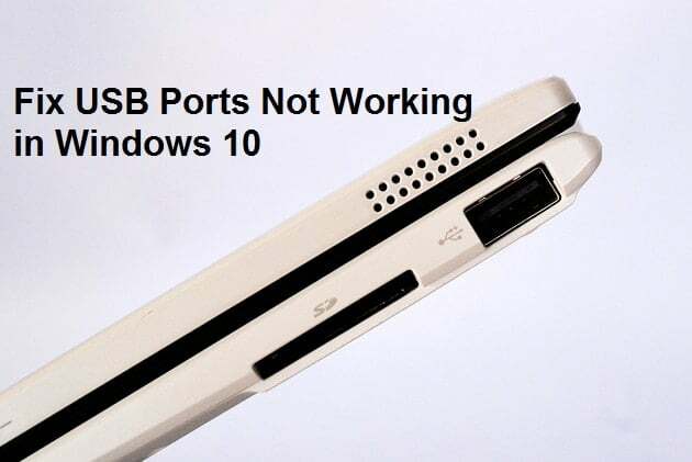 Remediați porturile USB care nu funcționează în Windows 10
