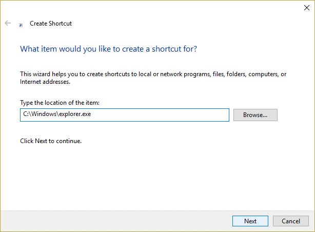 zadajte umiestnenie Prieskumníka súborov do umiestnenia skratky | Opraviť Prieskumník sa neotvorí v systéme Windows 10