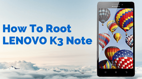 Root Lenovo K3 Obs