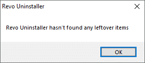 En prompt visas att Revo uninstaller inte har hittat några överblivna föremål.