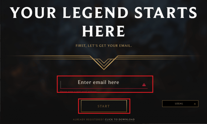 Geben Sie Ihre E-Mail-Adresse ein und klicken Sie auf STARTEN. League of Legends Find Match funktioniert nicht: So beheben Sie das Problem