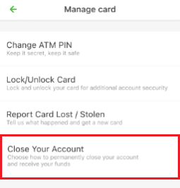 ภายใต้เมนู Manage Card ให้แตะที่ตัวเลือก Close Your Account