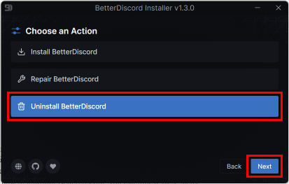 Napsauta Uninstall BetterDiscord -vaihtoehtoa ja napsauta sitten Seuraava.